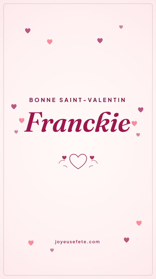 Image « Bonne Saint-Valentin Franckie » au format story