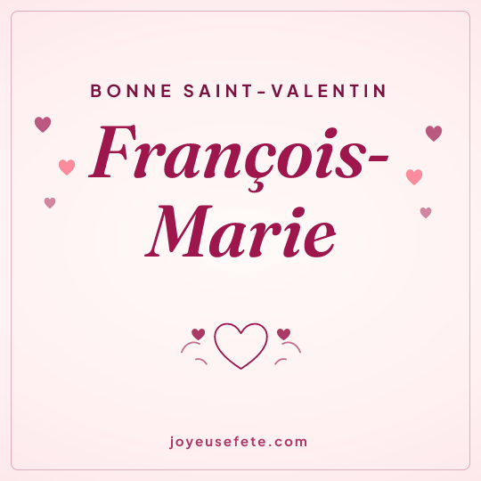 Image carrée « Bonne Saint-Valentin François-Marie » pour WhatsApp