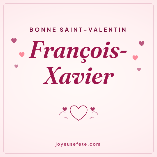 Image carrée « Bonne Saint-Valentin François-Xavier » pour WhatsApp