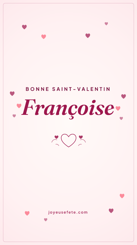 Image « Bonne Saint-Valentin Françoise » au format story