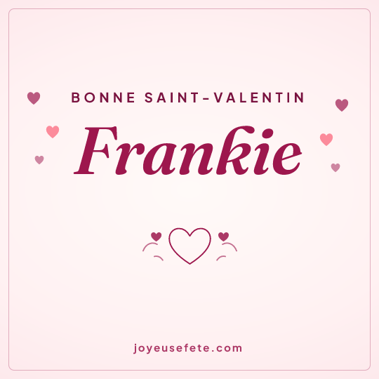 Image carrée « Bonne Saint-Valentin Frankie » pour WhatsApp