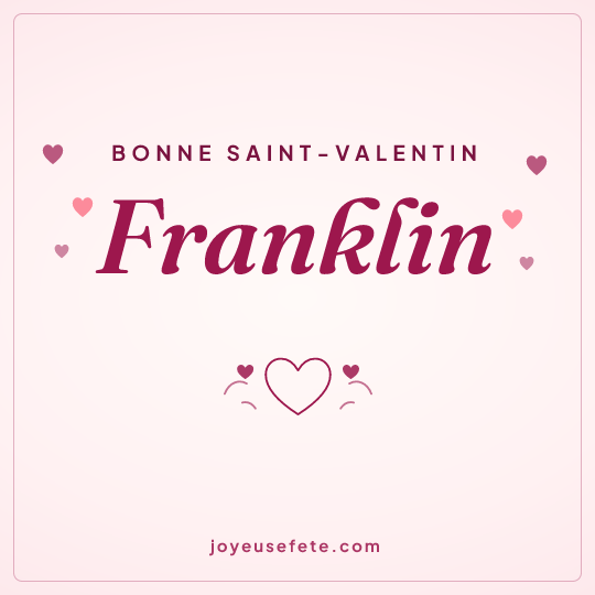 Image carrée « Bonne Saint-Valentin Franklin » pour WhatsApp