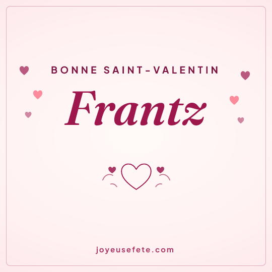 Image carrée « Bonne Saint-Valentin Frantz » pour WhatsApp