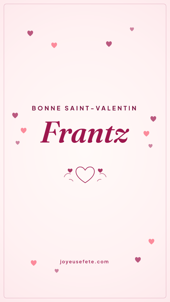 Image « Bonne Saint-Valentin Frantz » au format story
