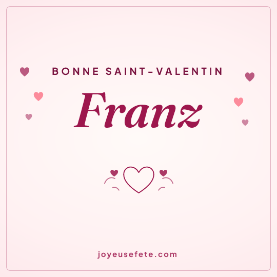Image carrée « Bonne Saint-Valentin Franz » pour WhatsApp