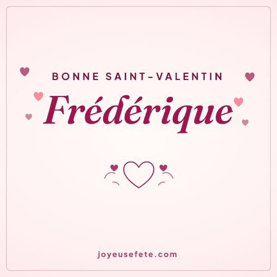 Image carrée « Bonne Saint-Valentin Frédérique » pour WhatsApp