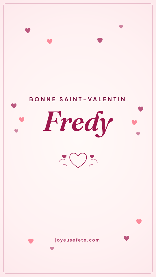 Image « Bonne Saint-Valentin Fredy » au format story