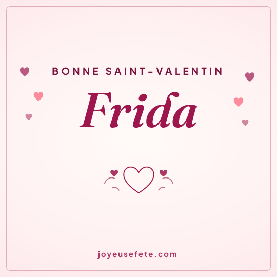 Image carrée « Bonne Saint-Valentin Frida » pour WhatsApp