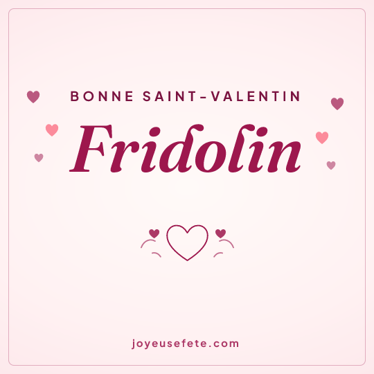 Image carrée « Bonne Saint-Valentin Fridolin » pour WhatsApp