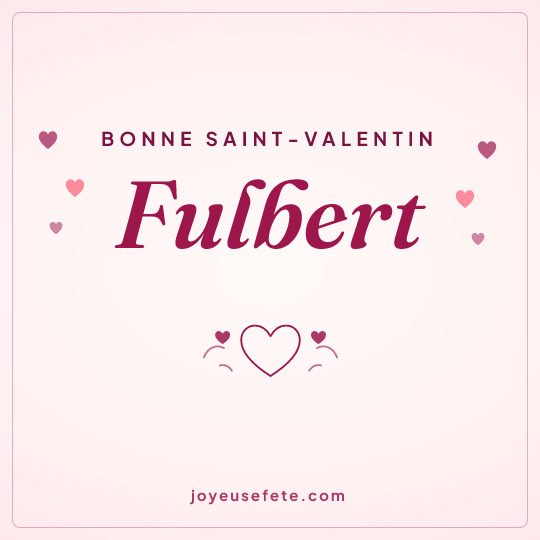 Image carrée « Bonne Saint-Valentin Fulbert » pour WhatsApp
