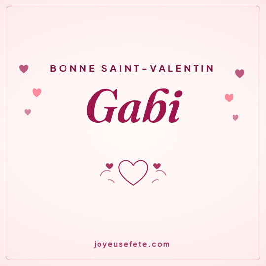 Image carrée « Bonne Saint-Valentin Gabi » pour WhatsApp