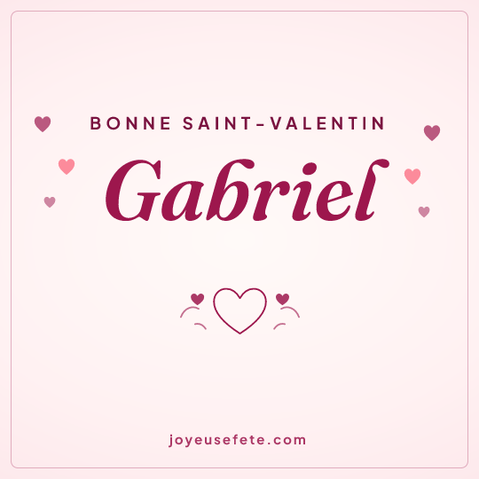 Image carrée « Bonne Saint-Valentin Gabriel » pour WhatsApp