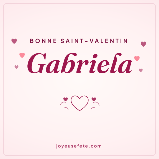 Image carrée « Bonne Saint-Valentin Gabriela » pour WhatsApp