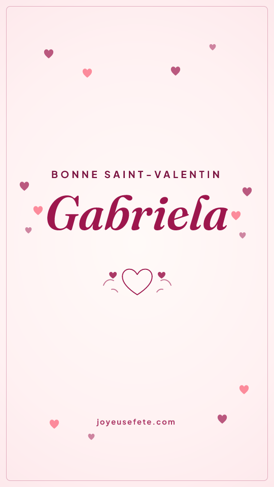 Image « Bonne Saint-Valentin Gabriela » au format story
