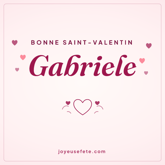 Image carrée « Bonne Saint-Valentin Gabriele » pour WhatsApp