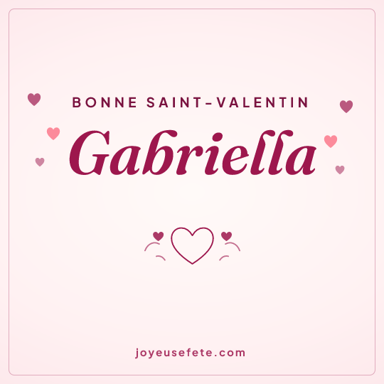 Image carrée « Bonne Saint-Valentin Gabriella » pour WhatsApp