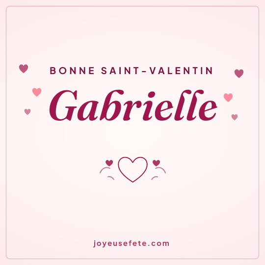 Image carrée « Bonne Saint-Valentin Gabrielle » pour WhatsApp