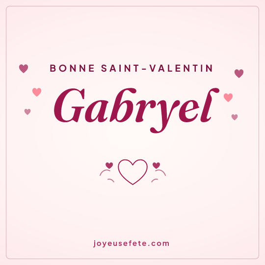 Image carrée « Bonne Saint-Valentin Gabryel » pour WhatsApp