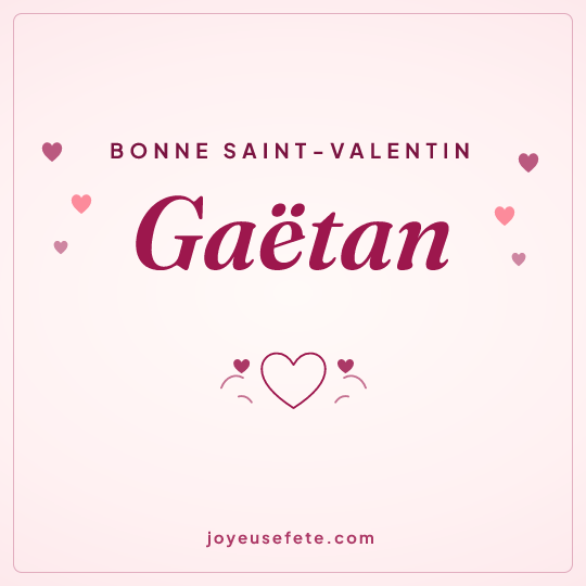 Image carrée « Bonne Saint-Valentin Gaëtan » pour WhatsApp