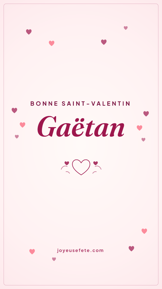 Image « Bonne Saint-Valentin Gaëtan » au format story