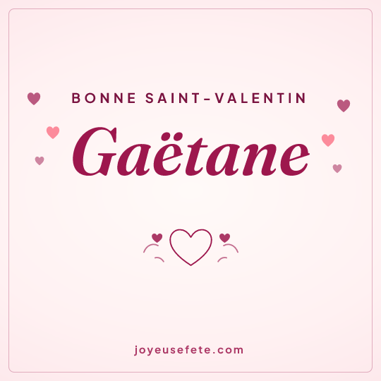 Image carrée « Bonne Saint-Valentin Gaëtane » pour WhatsApp
