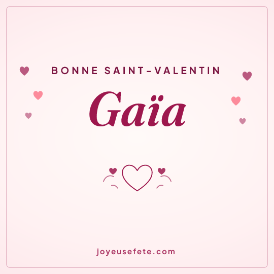 Image carrée « Bonne Saint-Valentin Gaïa » pour WhatsApp