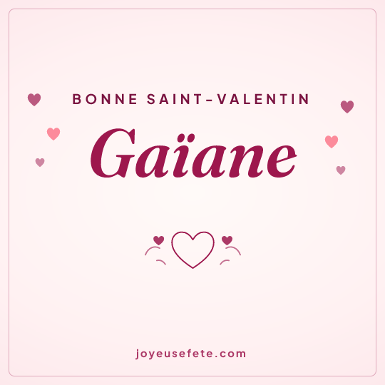 Image carrée « Bonne Saint-Valentin Gaïane » pour WhatsApp
