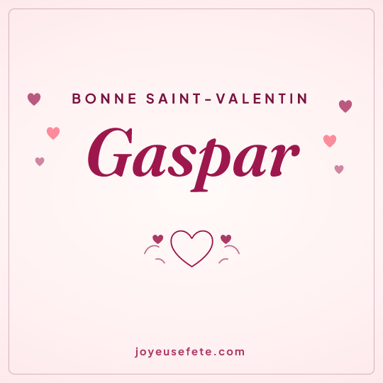 Image carrée « Bonne Saint-Valentin Gaspar » pour WhatsApp