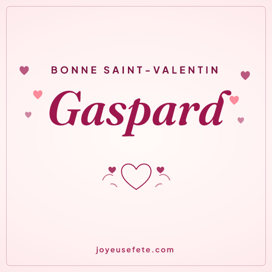 Image carrée « Bonne Saint-Valentin Gaspard » pour WhatsApp