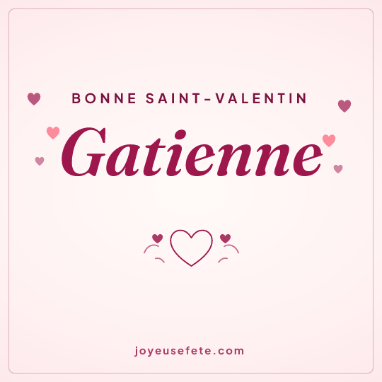 Image carrée « Bonne Saint-Valentin Gatienne » pour WhatsApp