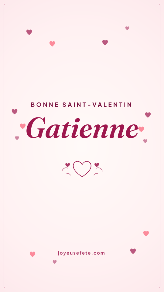 Image « Bonne Saint-Valentin Gatienne » au format story