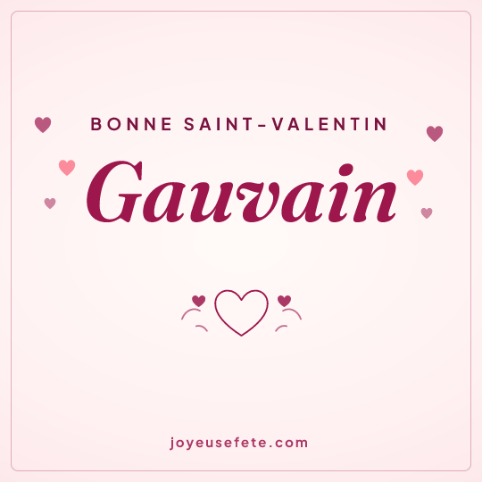 Image carrée « Bonne Saint-Valentin Gauvain » pour WhatsApp