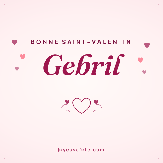 Image carrée « Bonne Saint-Valentin Gebril » pour WhatsApp