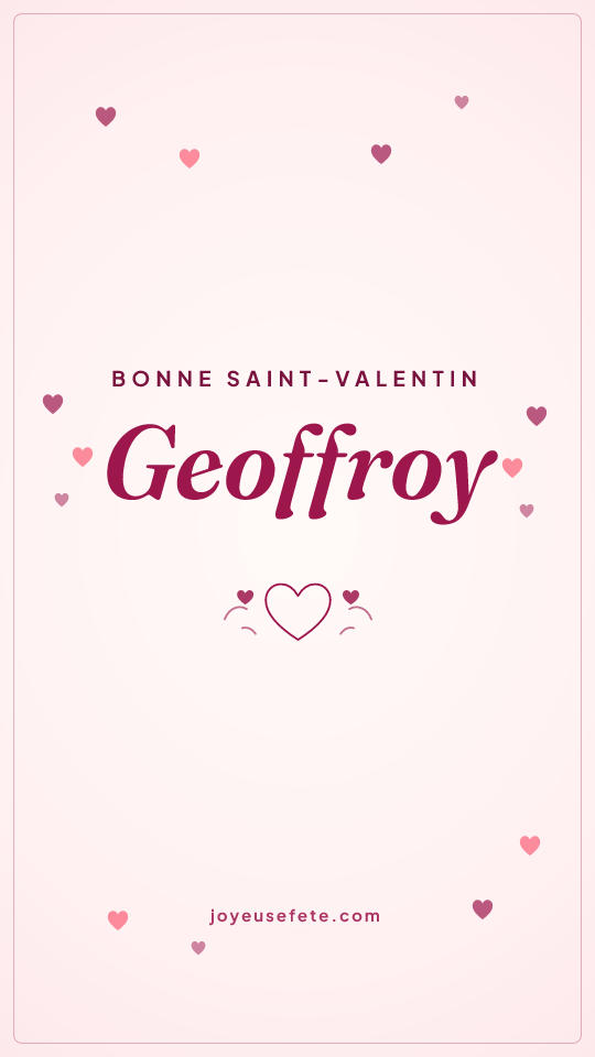 Image « Bonne Saint-Valentin Geoffroy » au format story