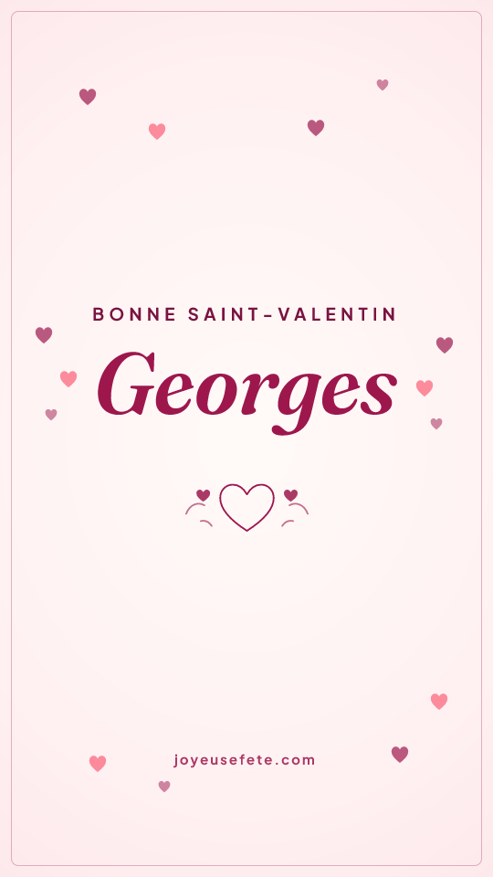 Image « Bonne Saint-Valentin Georges » au format story