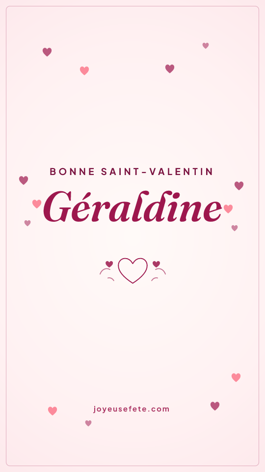 Image « Bonne Saint-Valentin Géraldine » au format story