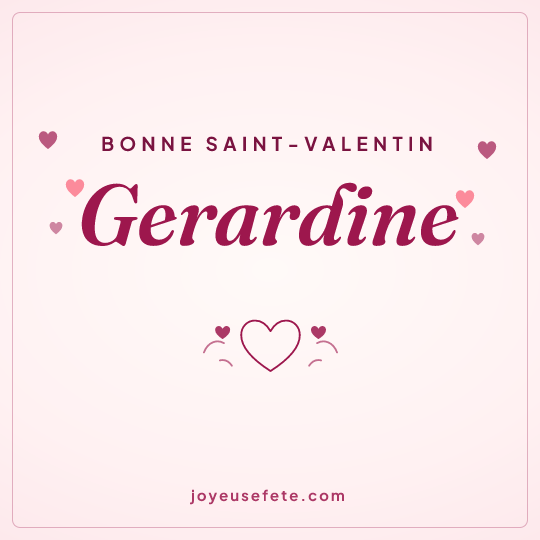 Image carrée « Bonne Saint-Valentin Gerardine » pour WhatsApp