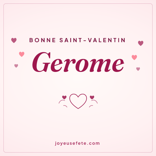 Image carrée « Bonne Saint-Valentin Gerome » pour WhatsApp
