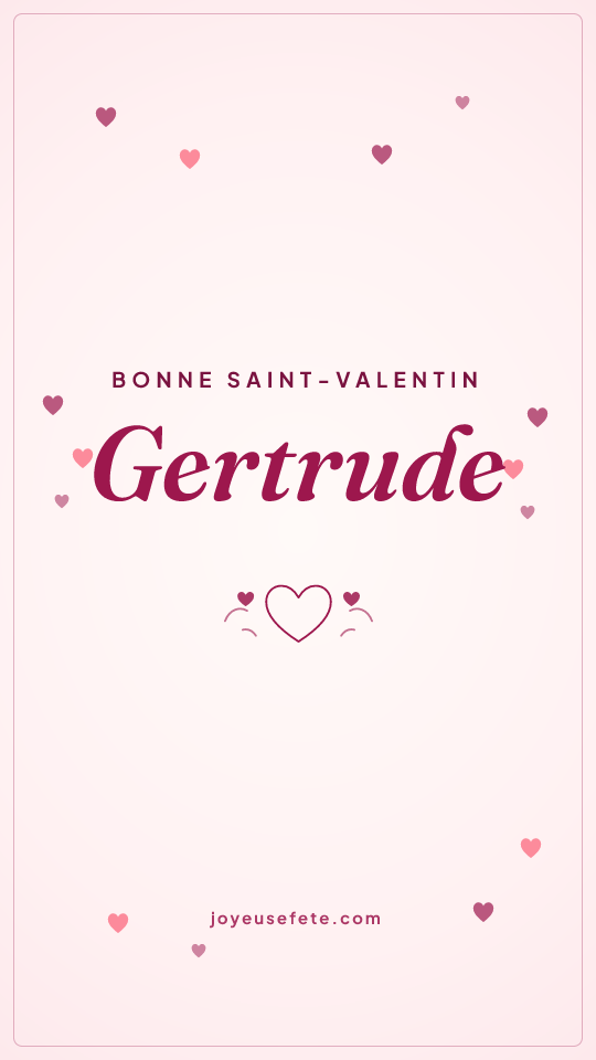 Image « Bonne Saint-Valentin Gertrude » au format story