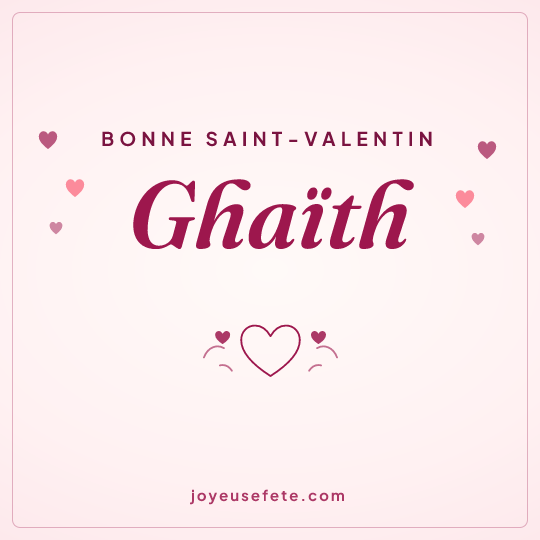 Image carrée « Bonne Saint-Valentin Ghaïth » pour WhatsApp