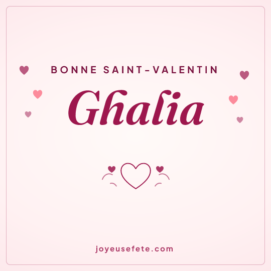 Image carrée « Bonne Saint-Valentin Ghalia » pour WhatsApp