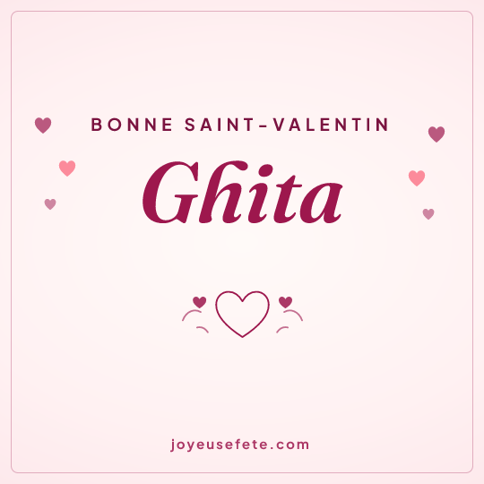 Image carrée « Bonne Saint-Valentin Ghita » pour WhatsApp