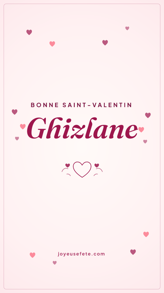 Image « Bonne Saint-Valentin Ghizlane » au format story