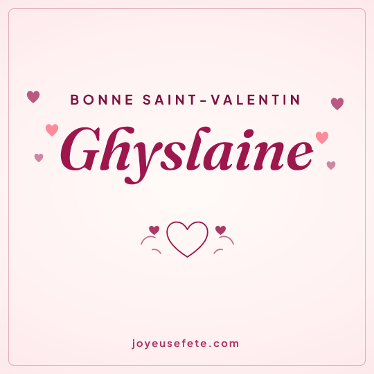 Image carrée « Bonne Saint-Valentin Ghyslaine » pour WhatsApp