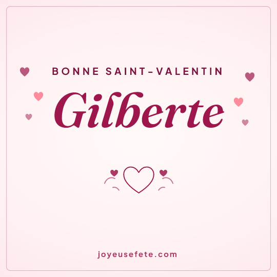 Image carrée « Bonne Saint-Valentin Gilberte » pour WhatsApp