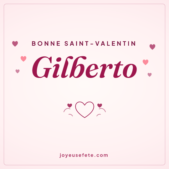 Image carrée « Bonne Saint-Valentin Gilberto » pour WhatsApp