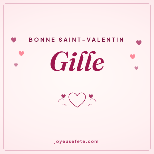 Image carrée « Bonne Saint-Valentin Gille » pour WhatsApp