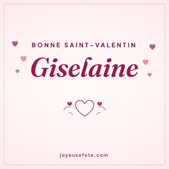 Image carrée « Bonne Saint-Valentin Giselaine » pour WhatsApp