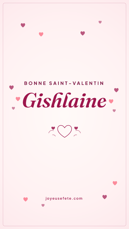 Image « Bonne Saint-Valentin Gishlaine » au format story