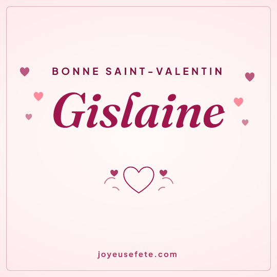 Image carrée « Bonne Saint-Valentin Gislaine » pour WhatsApp